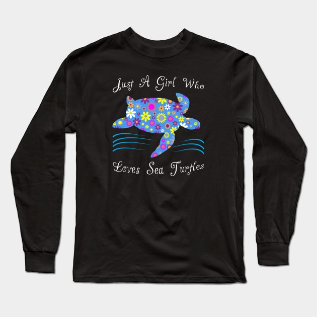 Just A Girl Who Loves Sea Turtles Long Sleeve T-Shirt by Cartba